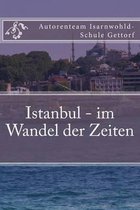 Istanbul - im Wandel der Zeiten