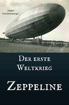 Der erste Weltkrieg - Zeppeline