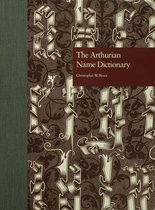 Garland Reference Library of the Humanities - The Arthurian Name Dictionary
