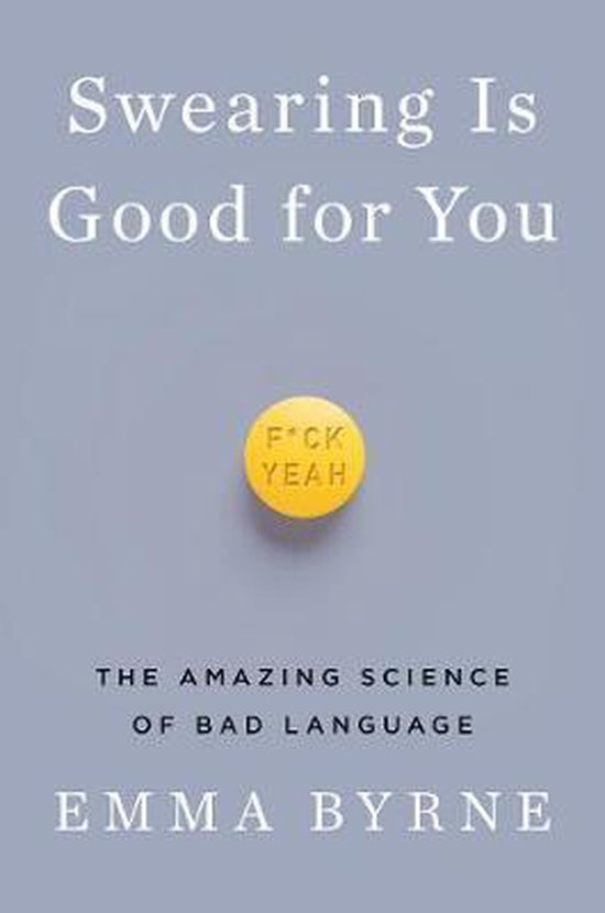 Swearing Is Good for You 9781324000280 Emma Byrne Boeken bol