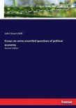 Essays on some unsettled questions of political economy