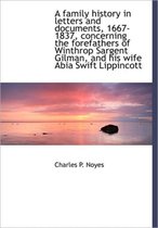 A Family History in Letters and Documents, 1667-1837, Concerning the Forefathers of Winthrop Sargent