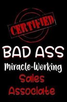 Certified Bad Ass Miracle-Working Sales Associate