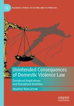 Palgrave Studies in Victims and Victimology - Unintended Consequences of Domestic Violence Law