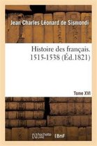 Histoire Des Fran�ais. Tome XVI. 1515-1538