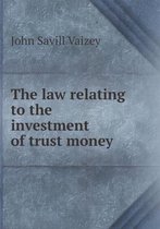 The law relating to the investment of trust money