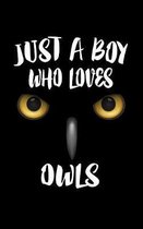 Just A Boy Who Loves Owls