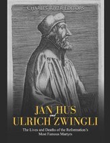 Jan Hus and Ulrich Zwingli