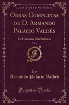 Obras Completas de D. Armando Palacio Valdes, Vol. 4