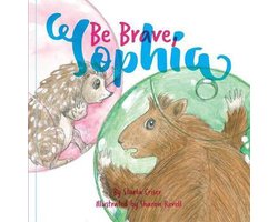 Lucy and Sophia- Be Brave, Sophia