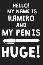 Hello! My Name Is RAMIRO And My Pen Is Huge!