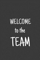 Welcome to the team