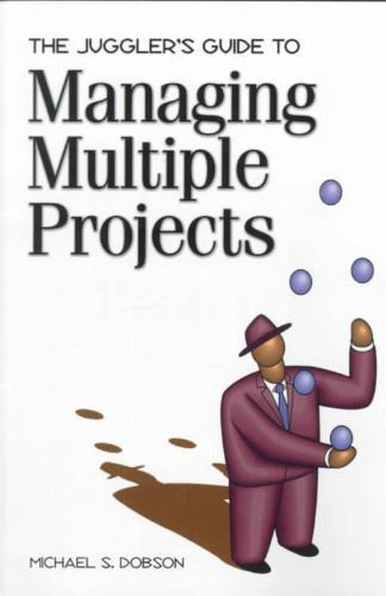 The Juggler's Guide to Managing Multiple Projects - cover