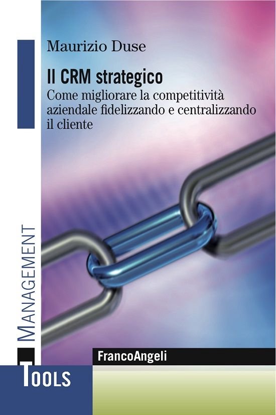 Il Crm strategico. Come migliorare la competitività azienda ... - cover