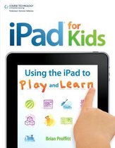 iPad for Kids: Using the iPad to Play and Learn