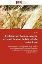 Fertilisation foliaire azotée et soufrée chez le blé: étude isotopique