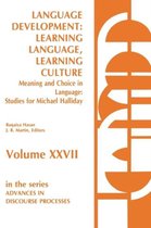 Language Development: Learning Language, Learning Culture--Meaning and Choice in Language