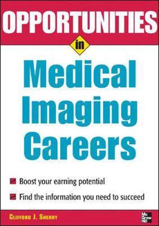 Opportunities in Medical Imaging Careers, revised edition, Clifford Sherry