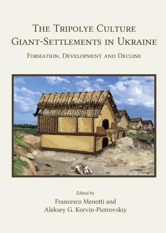 The Tripolye Culture Giant-Settlements in Ukraine - cover