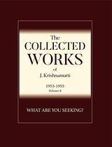 The Collected Works of J. Krishnamurti - 1953-1955 8 - What Are You Seeking?
