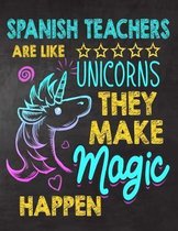 Spanish Teachers are like Unicorns They make Magic Happen
