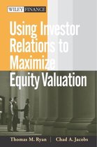 Using Investor Relations To Maximize Equity Valuation