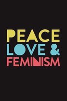 Peace Love Feminism