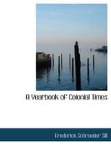 A Yearbook of Colonial Times