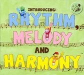 Introducing: Rhythm, Melody and Harmony