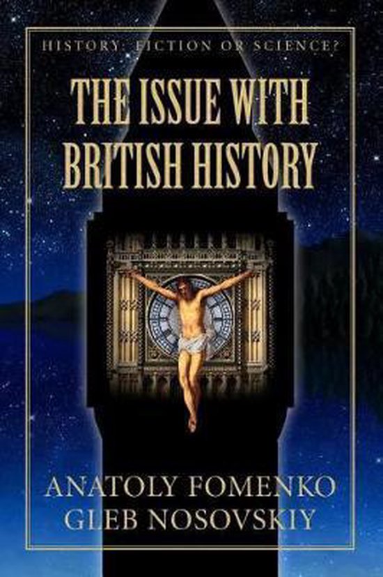 History: Fiction or Science?-The Issue with British History - cover