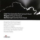 Liszt: Two Episodes From Lenau's Faust; Wagner: A Faust Overture; Berlioz: Eight Scenes from Faust