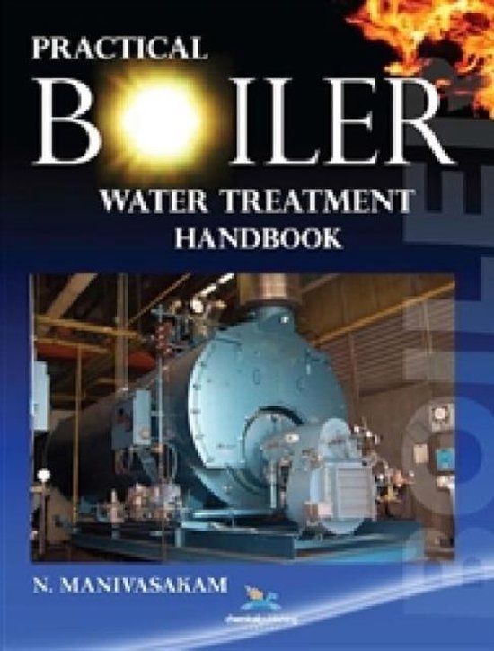 Practical Boiler Water Treatment Handbook, N. Manivasakam