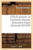 Langues- L'École Primaire, Ou Grammaire Française Élémentaire d'Après Lhomond