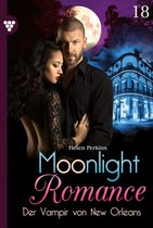 Moonlight Romance 18 - Der Vampir von New Orleans