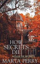 How Secrets Die