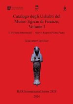 Catalogo degli Ushabti del Museo Egizio di Firenze, Volume I