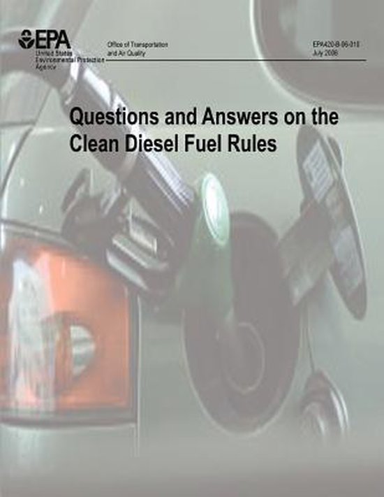 Questions and Answers on the Clean Diesel Fuel Rules 9781505955712 US...