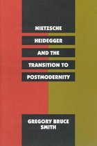 Nietzsche Heidegger & The Transition To Postmodernity (Paper)