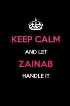 Keep Calm and Let Zainab Handle It