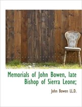 Memorials of John Bowen, Late Bishop of Sierra Leone;