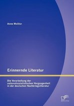 Erinnernde Literatur - Die Verarbeitung der nationalsozialistischen Vergangenheit in der deutschen Nachkriegsliteratur