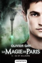 La magie de Paris 3 - La Magie de Paris, T3 : Ici et ailleurs