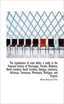 The Repudiation of State Debts; A Study in the Financial History of Mississippi, Florida, Alabama, N