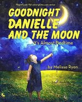 Goodnight Danielle and the Moon, It's Almost Bedtime