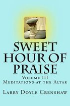 Sweet Hour of Praise, Volume III