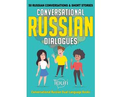Conversational Russian Dual Language Books 1 - Conversational Russian Dialogues: 50 Russian Conversations and Short Stories