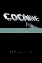 Cocaine: Why They Can't Stop, How You Can!