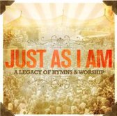 Just As I Am (A Legacy of Hymns and Worship)