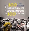 De 100 opmerkelijkste Nederlanders in 100 x tour
