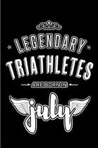 Legendary Triathletes are born in July